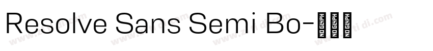 Resolve Sans Semi Bo字体转换 Resolve Sans Semi Bo字体转换